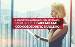 Aplicativos Indispensáveis Para Advogados Contabilidade Em Brasília - Contabilidade em Brasília