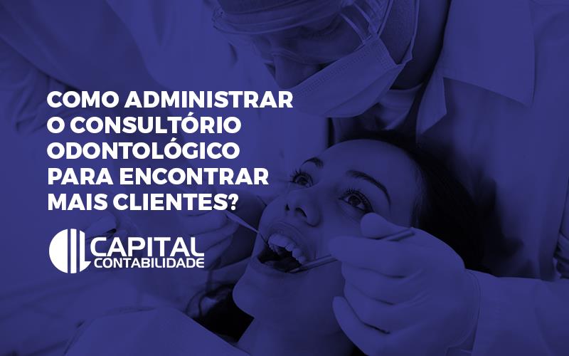 Administrar O Consultório Odontológico Contabilidade Em Brasília - Contabilidade em Brasília