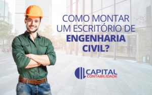 Montar Um Escritório De Engenharia Civil Contabilidade Em Brasília - Contabilidade em Brasília