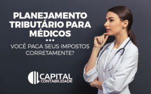 Planejamento Tributário Para Médicos Contabilidade Em Brasília - Contabilidade em Brasília