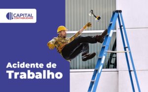 Acidente De Trabalho Como Prevenir Dentro Da Construcao Civil Contabilidade Em Brasilia Df | Capital Assessoria Contabilidade Em Brasília - Contabilidade em Brasília
