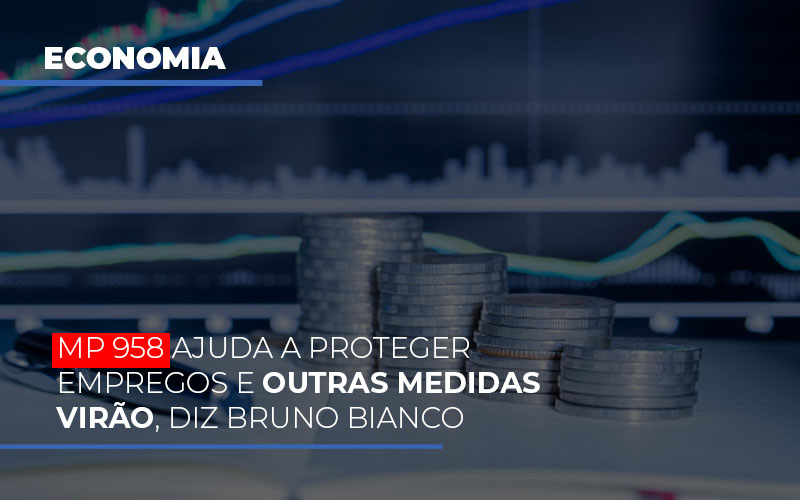 Mp 958 Ajuda A Proteger Empregos E Outras Medidas Virao Contabilidade Em Brasília - Contabilidade em Brasília