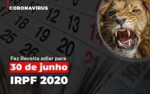 Coronavirus Fazer Receita Adiar Declaracao De Imposto De Renda Abrir Empresa Simples Contabilidade Em Brasília - Contabilidade em Brasília