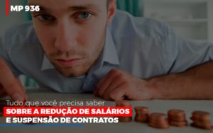 Mp 936 O Que Voce Precisa Saber Sobre Reducao De Salarios E Suspensao De Contrados Contabilidade Em Brasília - Contabilidade em Brasília