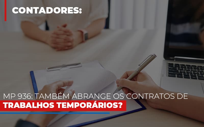 Mp 936 Tambem Abrange Os Contratos De Trabalhos Temporarios Contabilidade Em Brasília - Contabilidade em Brasília