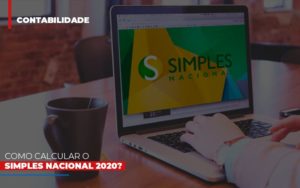 Como Calcular O Simples Nacional 2020 Contabilidade Em Brasília - Contabilidade em Brasília