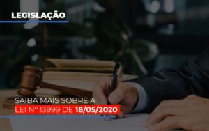 Lei N 13999 De 18 05 2020 Contabilidade Em Brasília - Contabilidade em Brasília