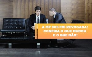 A Mp 905 Foi Revogada Confira O Que Mudou E O Que Nao Contabilidade Em Brasília - Contabilidade em Brasília