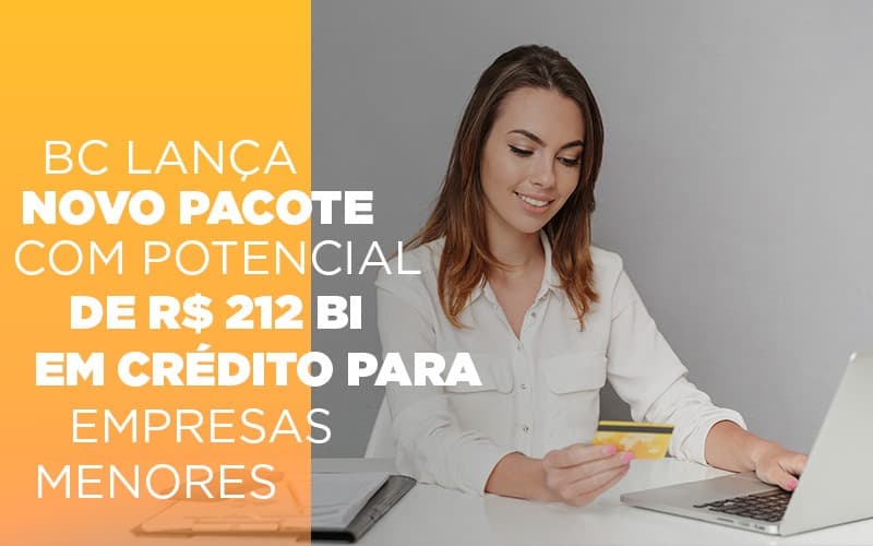 Bc Lanca Novo Pacote Com Potencial De R 212 Bi Em Credito Para Empresas Menores Contabilidade Em Brasília - Contabilidade em Brasília