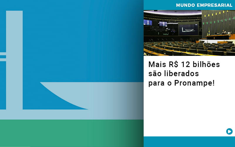 Mais De R S 12 Bilhoes Sao Liberados Para Pronampe Contabilidade Em Brasília - Contabilidade em Brasília
