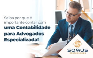 Saiba Por Que E Importante Contar Com Uma Contabilidade Para Advogados Especializada Blog - Contabilidade em Brasília