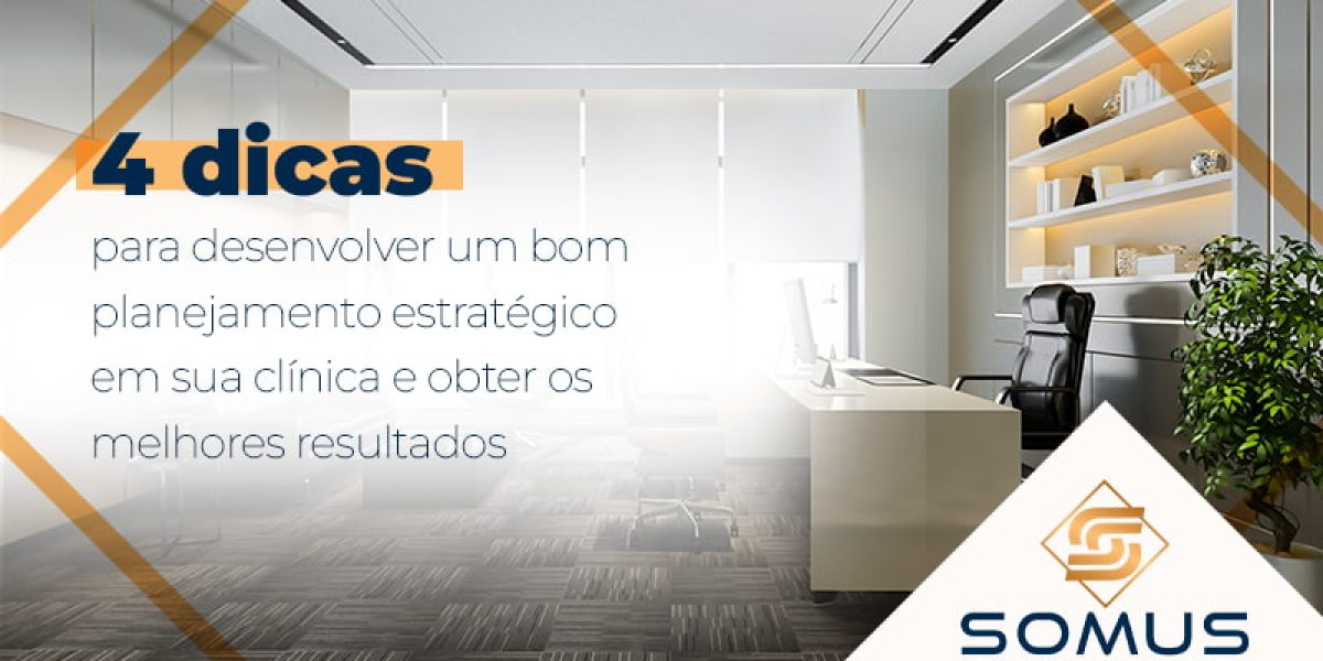 4 Dicas Para Desenvolver Um Bom Planejamento EstratÉgico Em Sua ClÍnica Blog - Contabilidade em Brasília