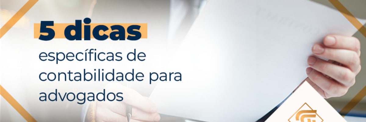 5 Dicas EspecÍficas De Contabilidade Para Advogados Blog - Contabilidade em Brasília
