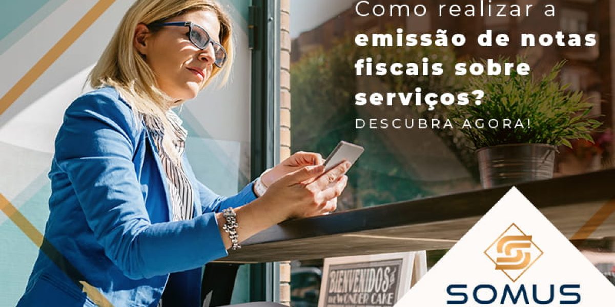 Como Realizar A Emissao De Notas Fiscais Sobre Servicos Descubra Agora Blog - Contabilidade em Brasília