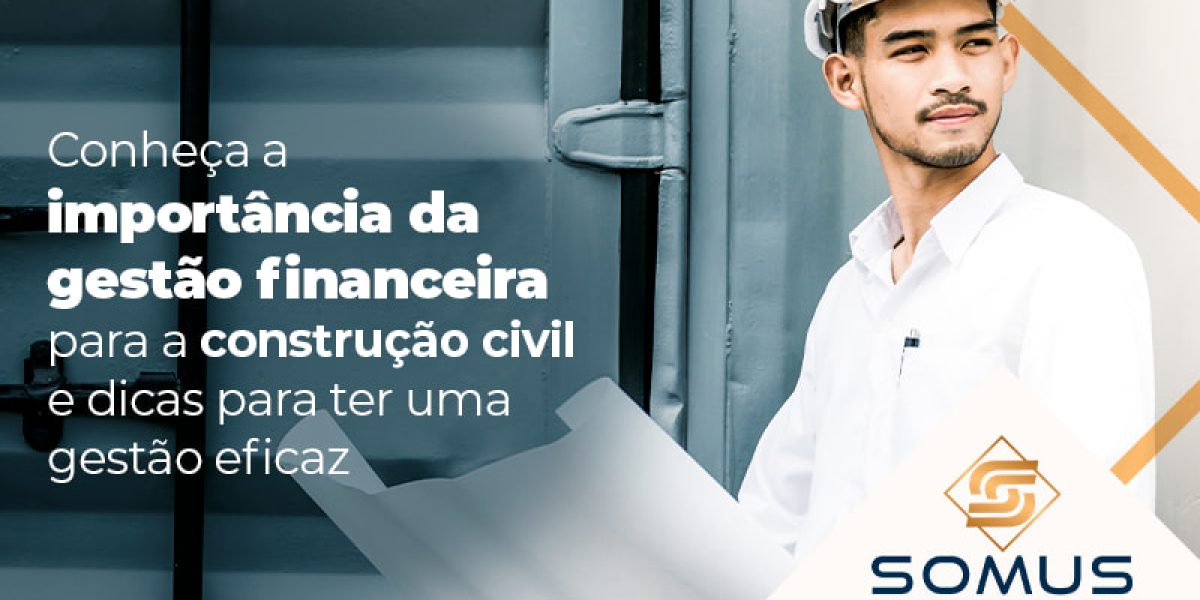 Conheca A Importancia Da Gestao Financeira Para A Construcao Civil E Dicas Para Ter Uma Gestao Eficaz Blog - Contabilidade em Brasília