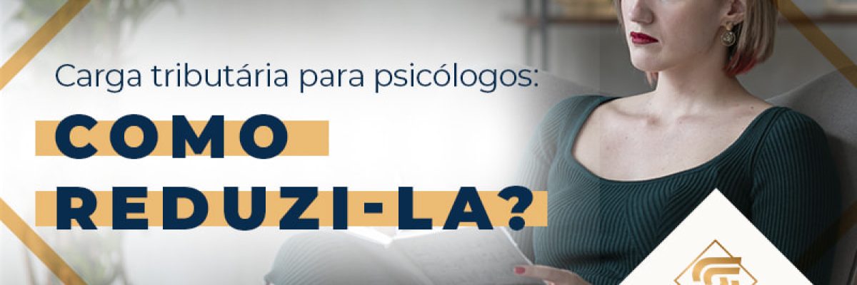 Carga Tributária Para Psicólogos Como Reduzi La Blog (1) - Contabilidade em Brasília
