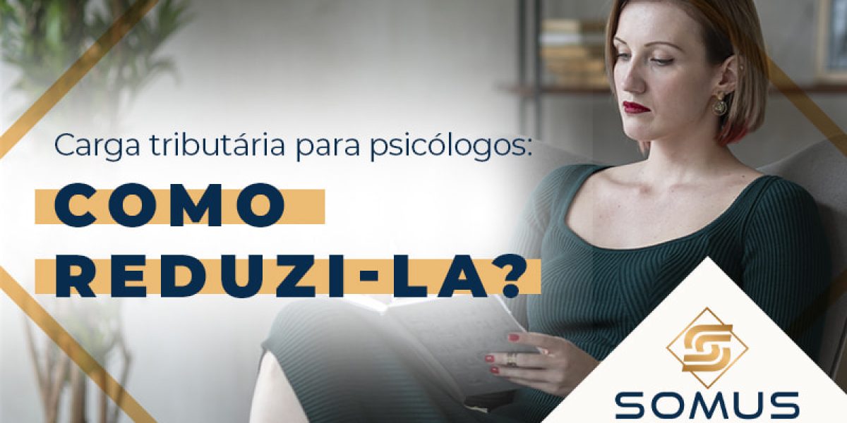 Carga Tributária Para Psicólogos Como Reduzi La Blog (1) - Contabilidade em Brasília