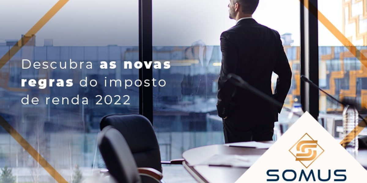 Descubra As Novas Regras Do Imposto De Renda 2022 Blog - Contabilidade em Brasília