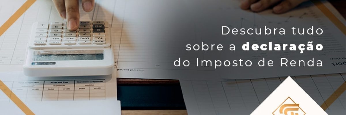 Descubra Tudo Sobre A Declaracao Do Imposto De Renda Blog - Contabilidade em Brasília
