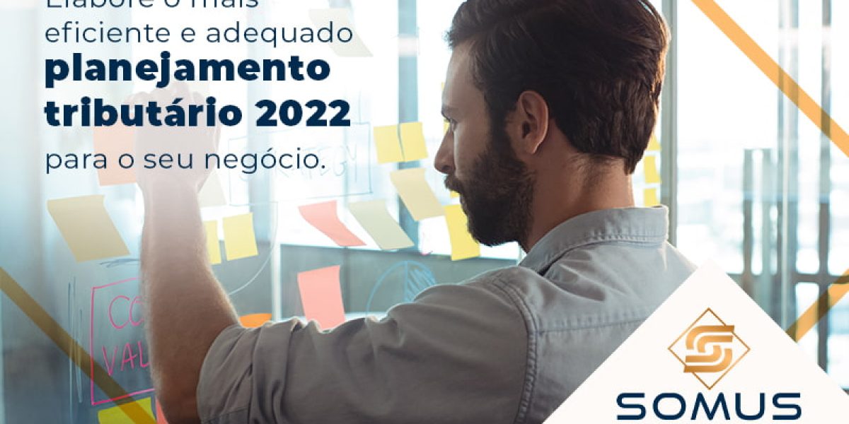 Elabore O Mais Eficiente E Adequado Planejamento Tributario 2022 Para O Seu Negocio Blog - Contabilidade em Brasília