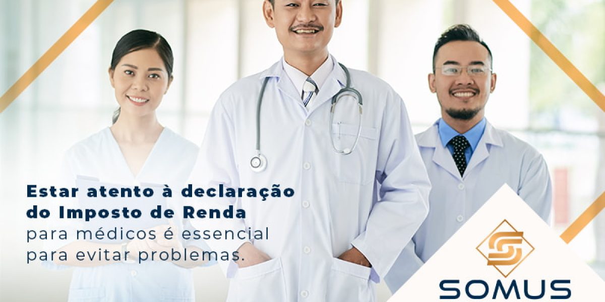 Estar Atento A Declaracao Do Imposto De Renda Para Medicos E Essencial Para Evitar Problemas Blog - Contabilidade em Brasília