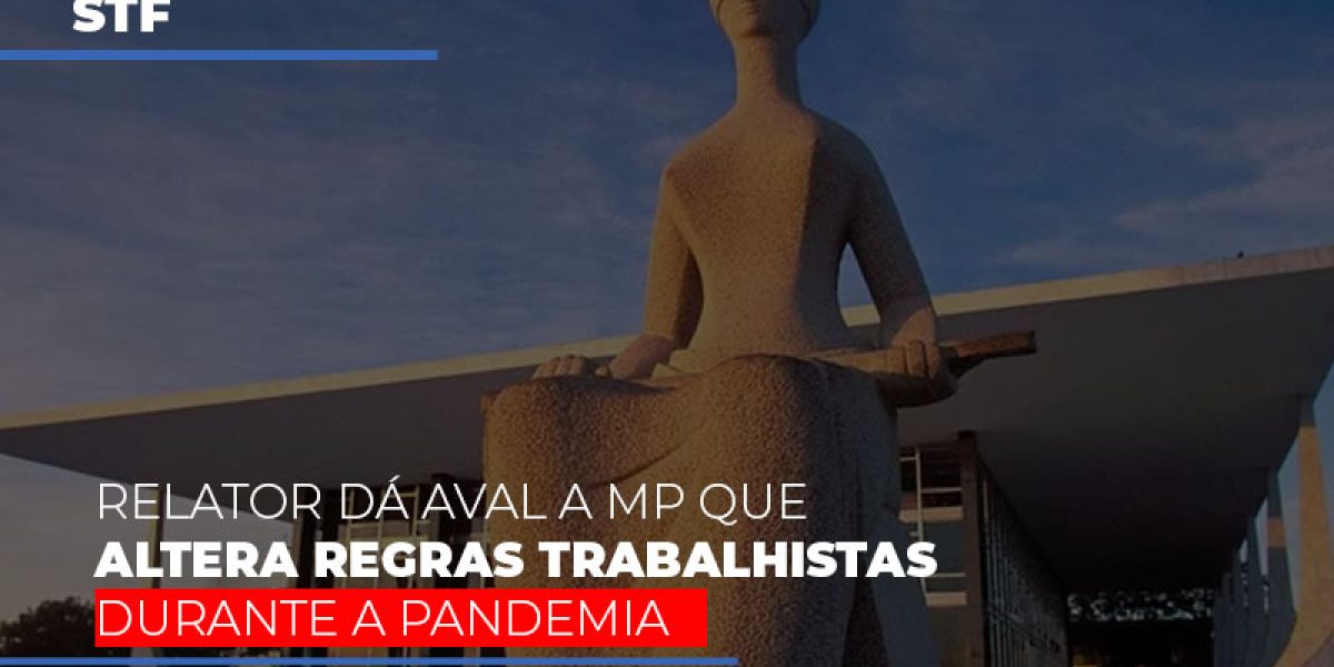 Stf Relator Da Aval A Mp Que Altera Regras Trabalhistas Durante A Pandemia Contabilidade Em Brasília - Contabilidade em Brasília