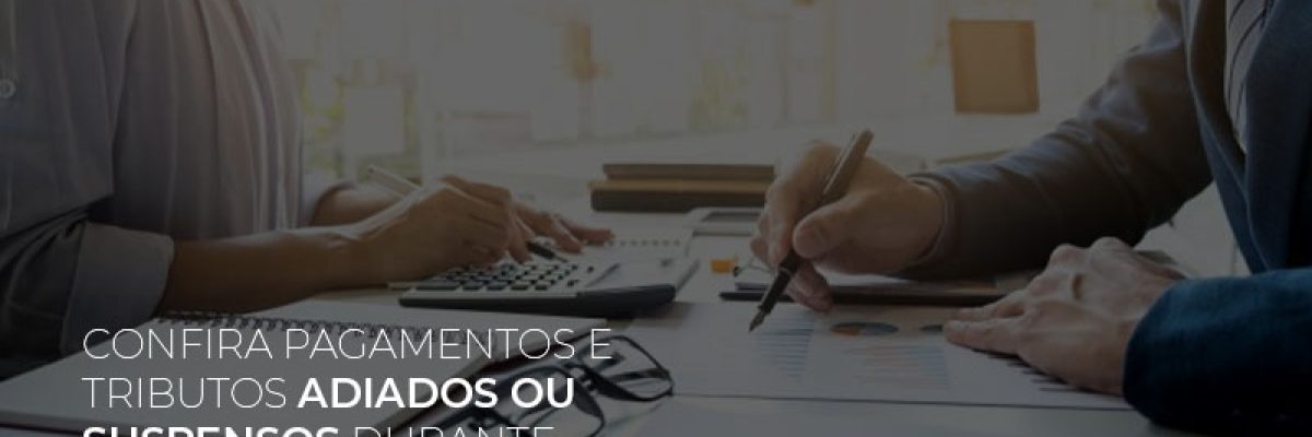 Confira Pagamentos E Tributos Adiados Ou Suspensos Durante A Pandemia Contabilidade Em Brasília - Contabilidade em Brasília
