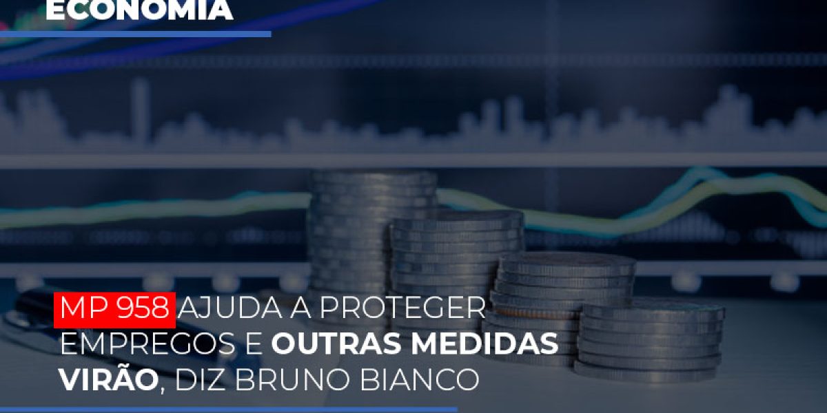 Mp 958 Ajuda A Proteger Empregos E Outras Medidas Virao Contabilidade Em Brasília - Contabilidade em Brasília