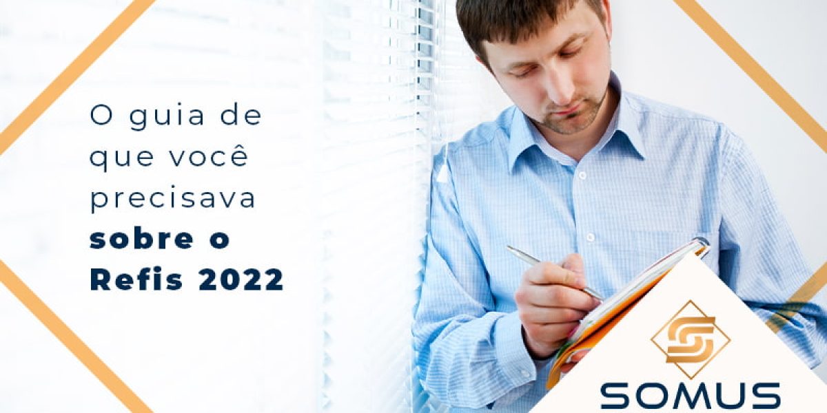 O Guia De Que Voce Precisa Sobre O Refis 2022 Blog - Contabilidade em Brasília