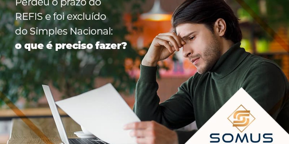 Perdeu O Prazo Do Refis E Foi Excluido Do Simples Nacional O Que E Preciso Fazer Blog - Contabilidade em Brasília