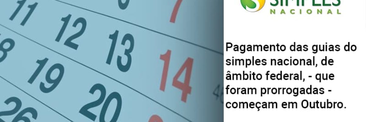 Pagamento Das Guias Do Simples Nacional, De âmbito Federal, Que Foram Prorrogadas Começam Em Outubro. Abrir Empresa Simples Contabilidade Em Brasília - Contabilidade em Brasília