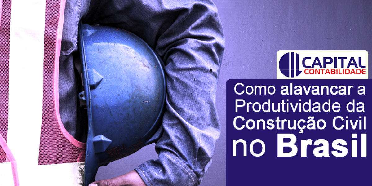 Produtividade Da Construção Civil Contabilidade Em Brasília - Contabilidade em Brasília