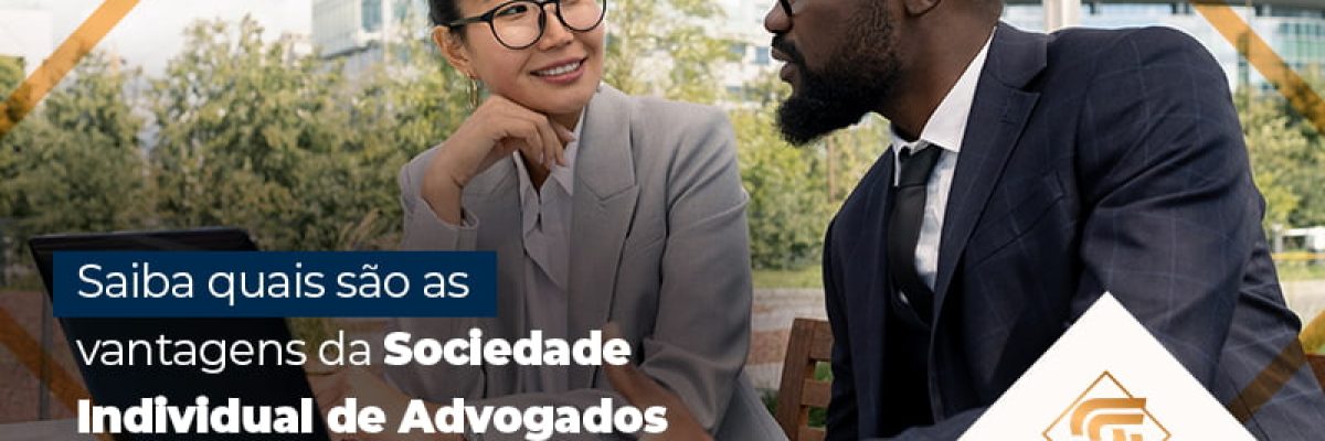 Saiba Quais Sao As Vantagens Da Sociedade Individual De Advogados Blog - Contabilidade em Brasília