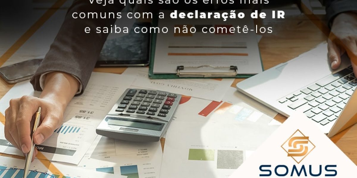Veja Quais Sao Os Erros Mais Comuns Com A Declaracao De Ir E Saiba Como Nao Comete Los Blog - Contabilidade em Brasília