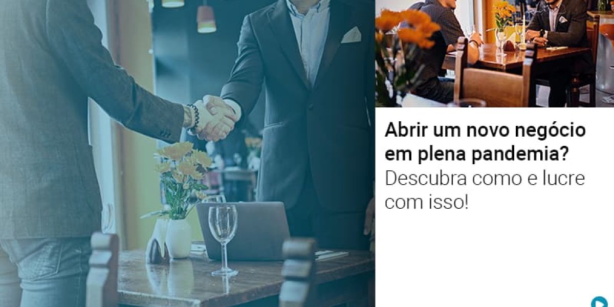 Abrir Um Novo Negocio Em Plena Pandemia Descubra Como E Lucre Com Isso Contabilidade Em Brasília - Contabilidade em Brasília