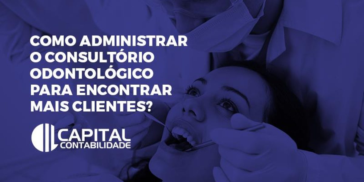 Administrar O Consultório Odontológico Contabilidade Em Brasília - Contabilidade em Brasília