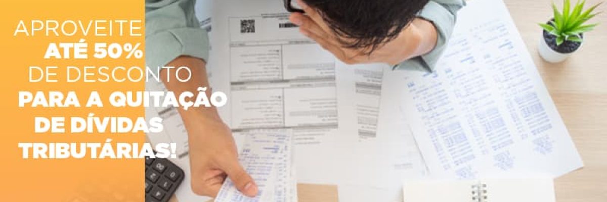 Aproveite Ate 50 De Desconto Para A Quitacao De Dividas Tributarias Contabilidade Em Brasília - Contabilidade em Brasília
