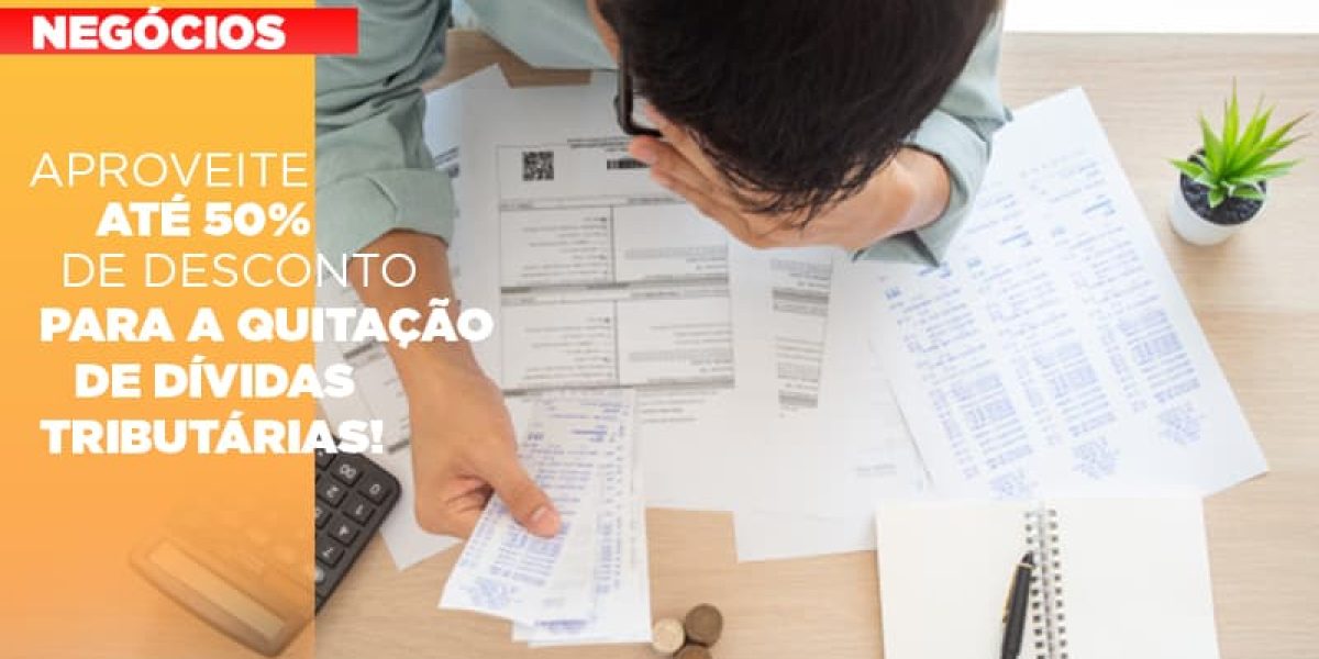 Aproveite Ate 50 De Desconto Para A Quitacao De Dividas Tributarias Contabilidade Em Brasília - Contabilidade em Brasília