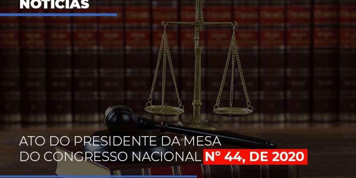 Ato Do Presidente Da Mesa Do Congresso Nacional N 44 De 2020 Abrir Empresa Simples Contabilidade Em Brasília - Contabilidade em Brasília