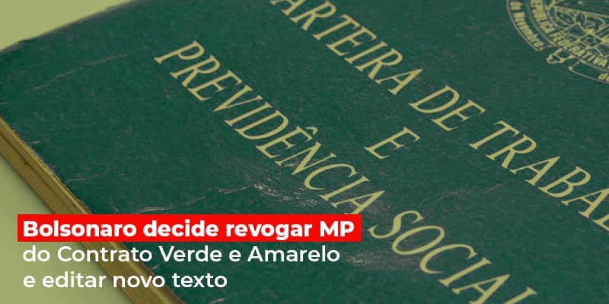 Bolsonaro Decide Revogar Mp Do Contrato Verde E Amarelo E Editar Novo Texto Contabilidade Em Brasília - Contabilidade em Brasília