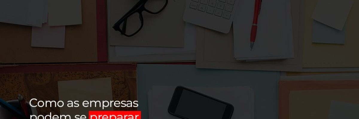 Como As Empresas Podem Se Preparar Para O Pos Crise Contabilidade Em Brasília - Contabilidade em Brasília