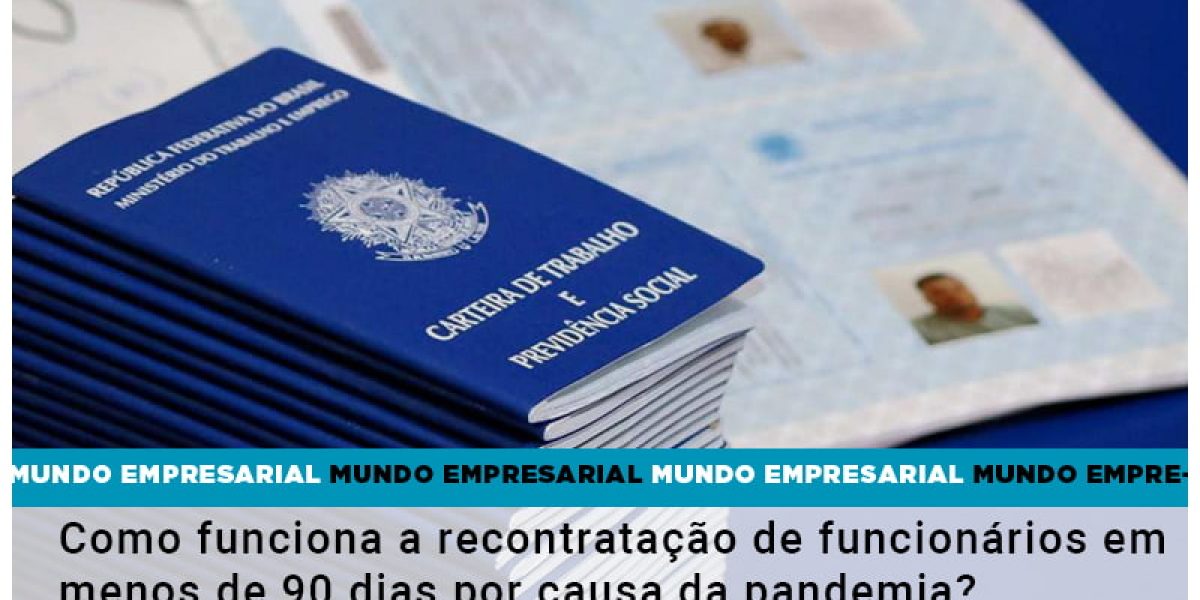 Como Funciona A Recontratacao De Funcionarios Em Menos De 90 Dias Por Causa Da Pandemia Contabilidade Em Brasília - Contabilidade em Brasília