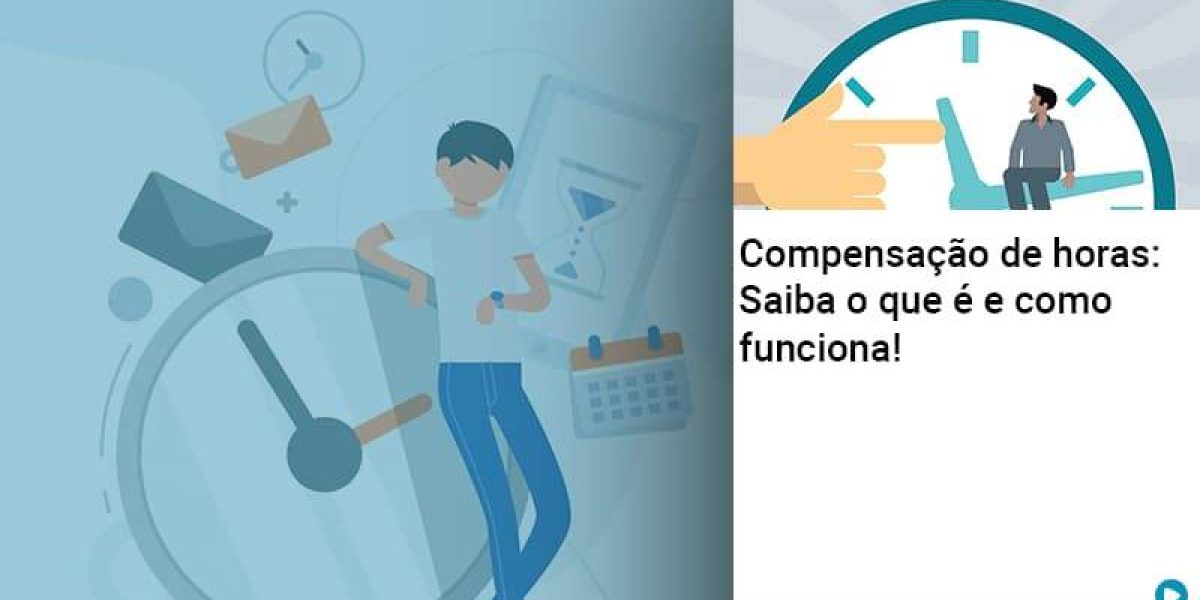 Compensacao De Horas Saiba O Que E E Como Funciona Abrir Empresa Simples Contabilidade Em Brasília - Contabilidade em Brasília