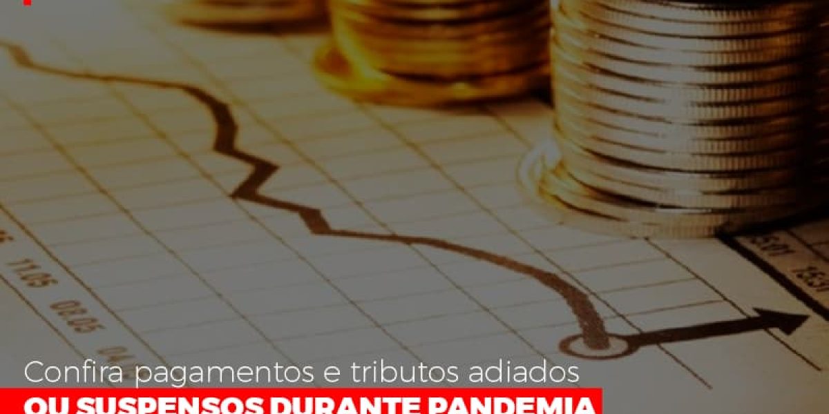 Confira Pagamentos E Tributos Adiados Ou Suspensos Durante Pandemia 2 Contabilidade Em Brasília - Contabilidade em Brasília