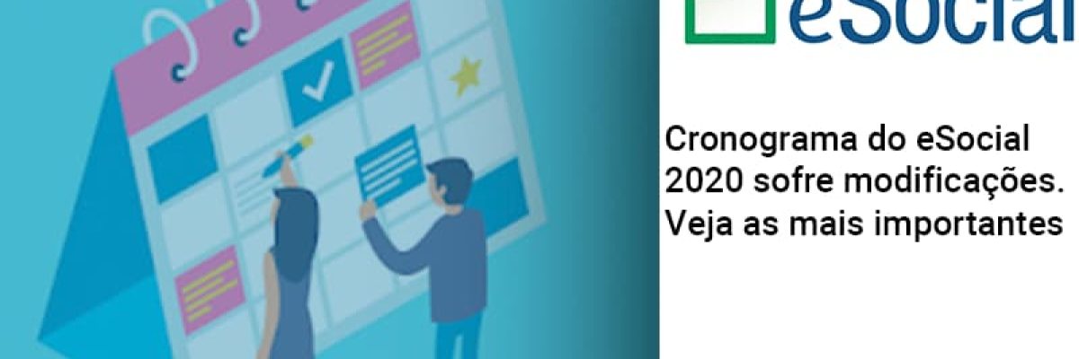 Cronograma Do E Social 2020 Sofre Modificacoes Veja As Mais Importantes Contabilidade Em Brasília - Contabilidade em Brasília