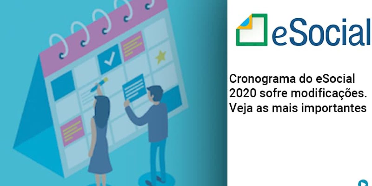 Cronograma Do E Social 2020 Sofre Modificacoes Veja As Mais Importantes Contabilidade Em Brasília - Contabilidade em Brasília