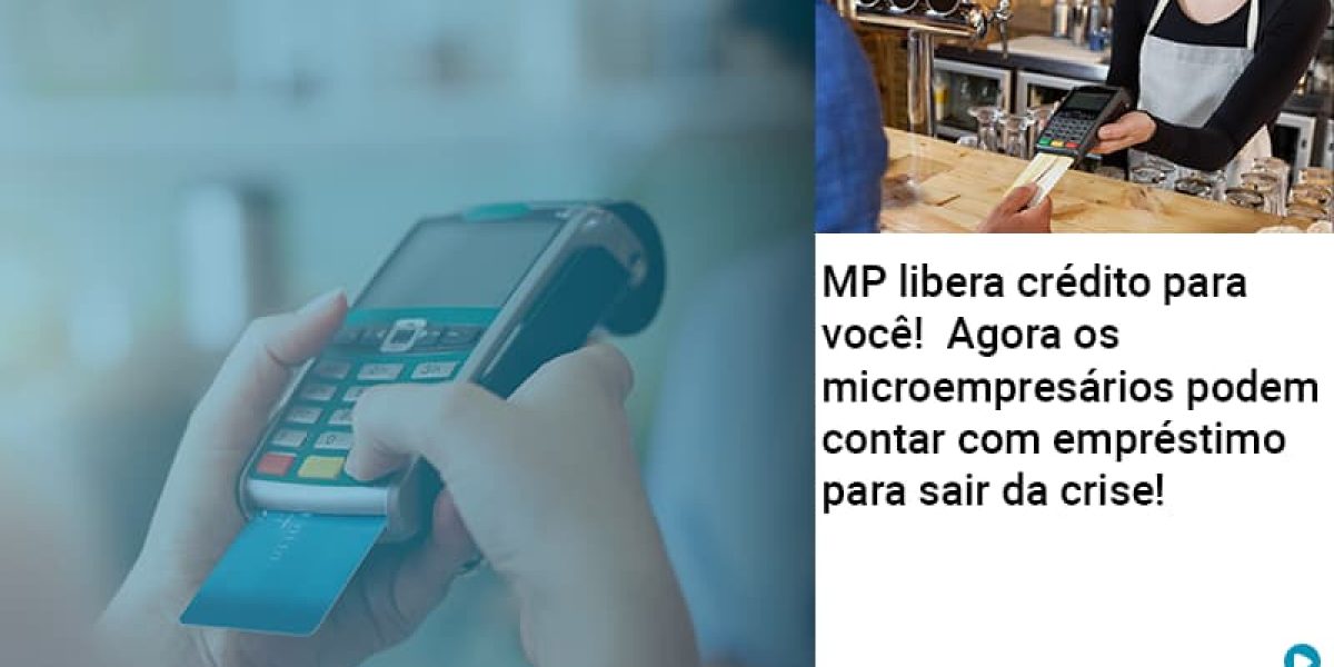 Mp Libera Credito Para Voce Agora Os Microempresarios Podem Contar Com Emprestimo Para Sair Da Crise Contabilidade Em Brasília - Contabilidade em Brasília