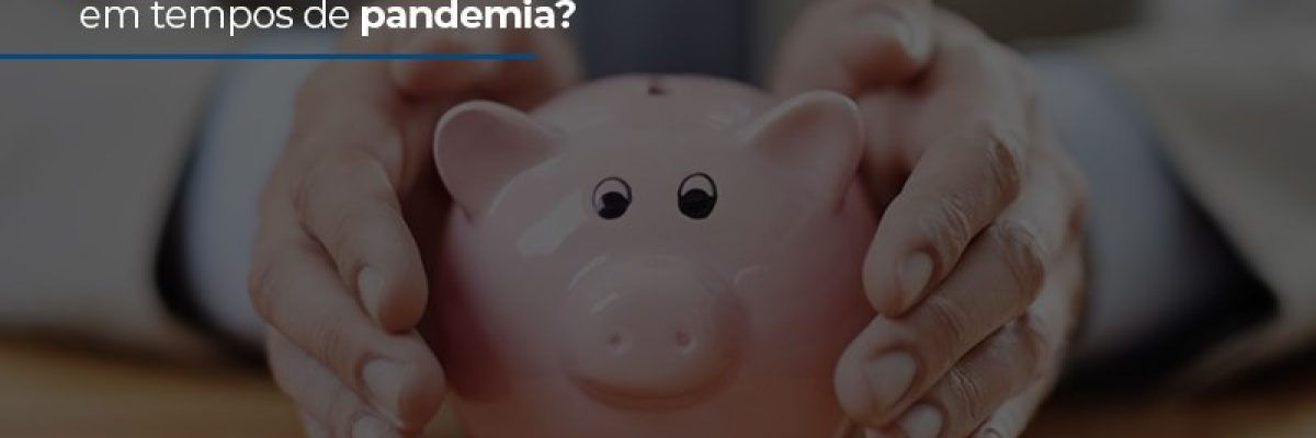 E Possivel Falar De Seguranca Financeira Em Tempos De Pandemia Contabilidade Em Brasília - Contabilidade em Brasília