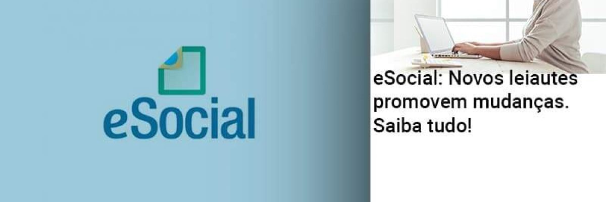 E Social Novos Leiautes Promovem Mudancas Saiba Tudo Abrir Empresa Simples Contabilidade Em Brasília - Contabilidade em Brasília
