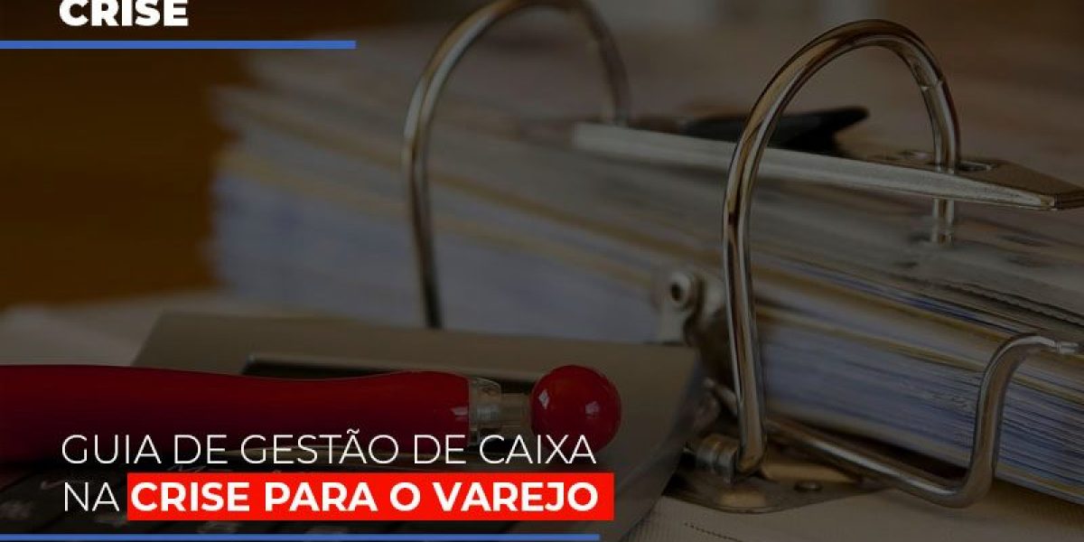 Guia De Gestao De Caixa Na Crise Para O Varejo Contabilidade Em Brasília - Contabilidade em Brasília